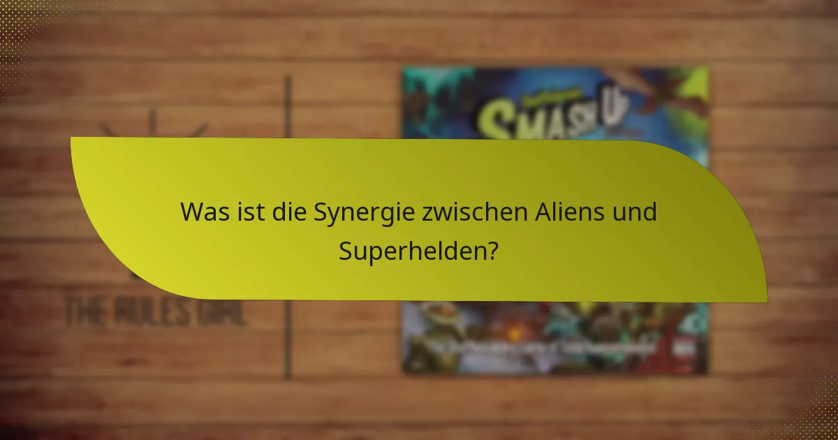 Wie können Aliens und Superhelden taktisch kombiniert werden?