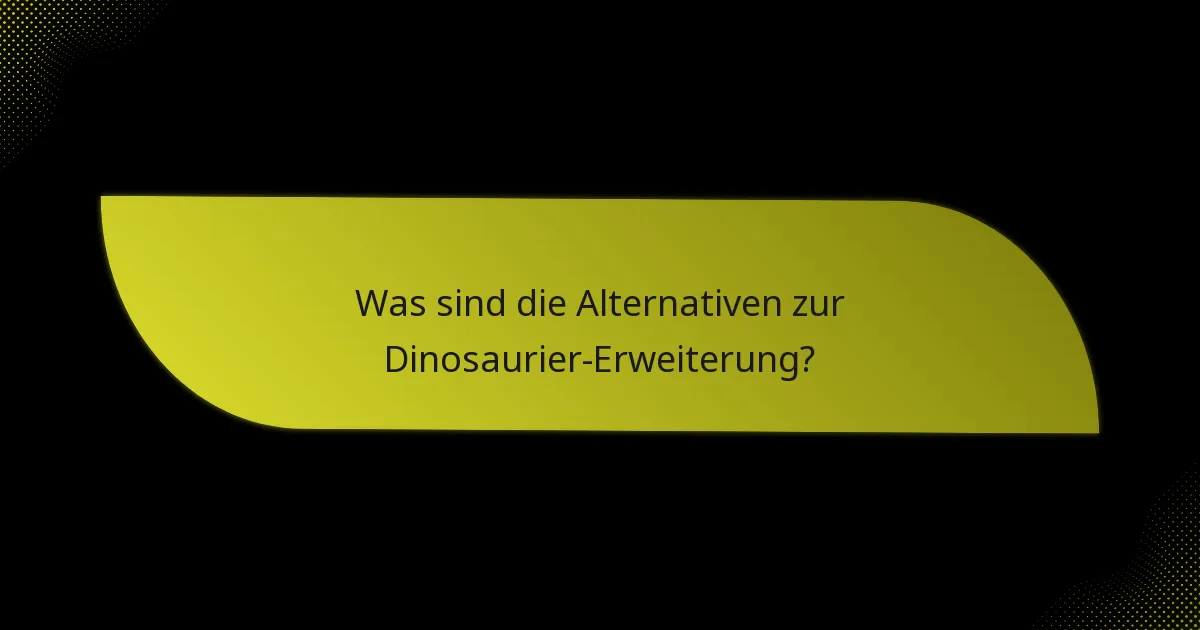 Welche Schlüsselkarten definieren die Dinosaurier-Erweiterung?