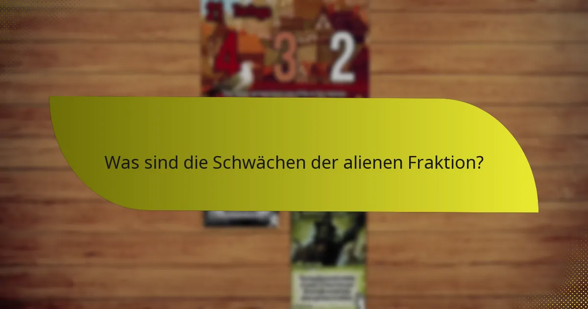 Was sind die Schwächen der alienen Fraktion?