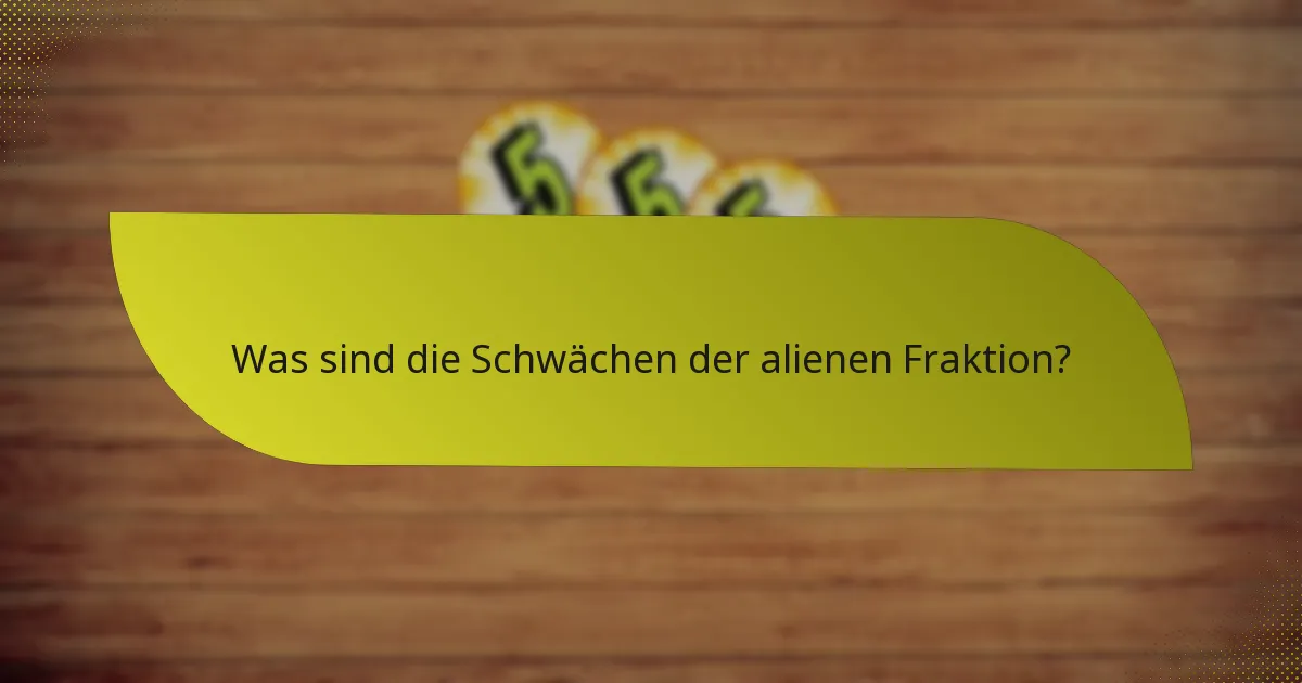 Was sind die Schwächen der alienen Fraktion?