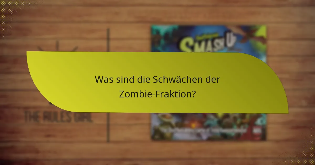 Was sind die Schwächen der Zombie-Fraktion?