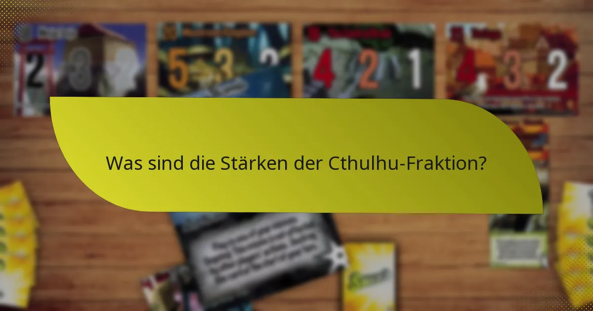 Welche Strategien können mit der Cthulhu-Fraktion eingesetzt werden?