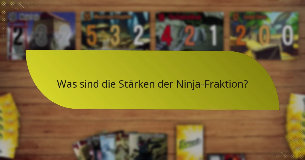 Wie entwickelt man effektive Strategien für die Ninja-Fraktion?