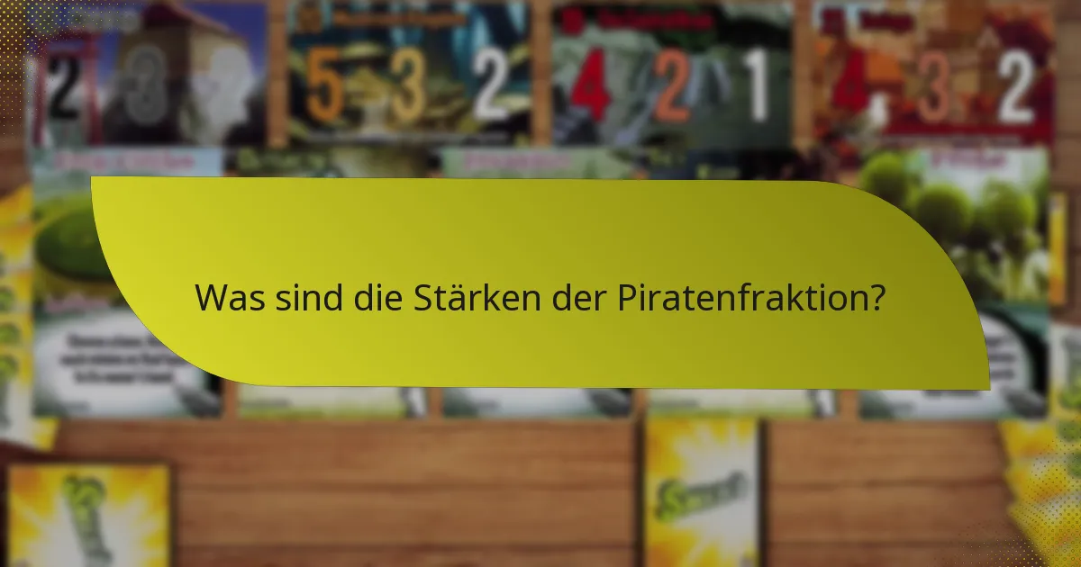 Wie können Spieler die Piratenfraktion effektiv nutzen?