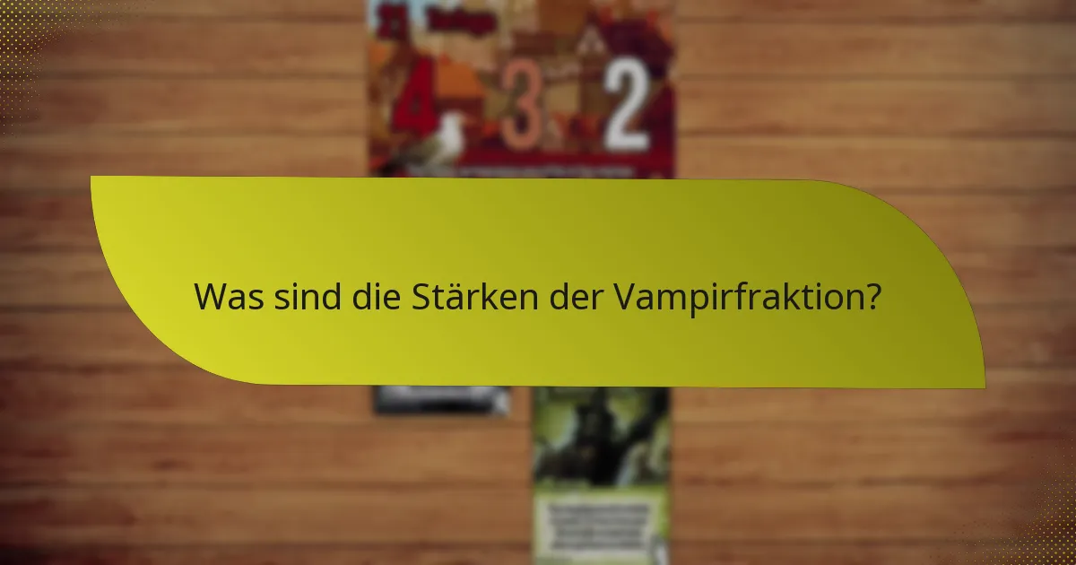 Wie entwickelt man effektive Strategien für die Vampirfraktion?