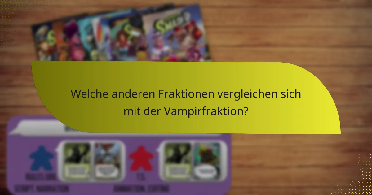 Welche anderen Fraktionen vergleichen sich mit der Vampirfraktion?