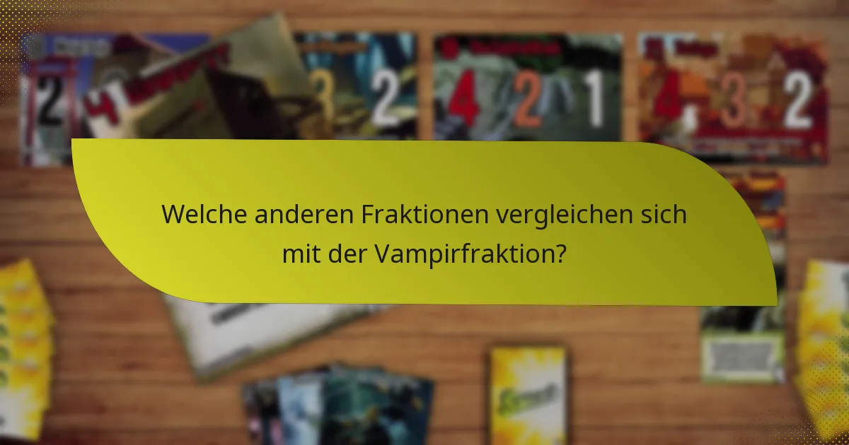 Welche anderen Fraktionen vergleichen sich mit der Vampirfraktion?