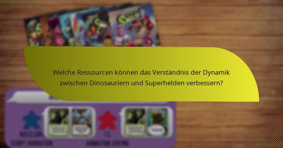 Welche Ressourcen können das Verständnis der Dynamik zwischen Dinosauriern und Superhelden verbessern?