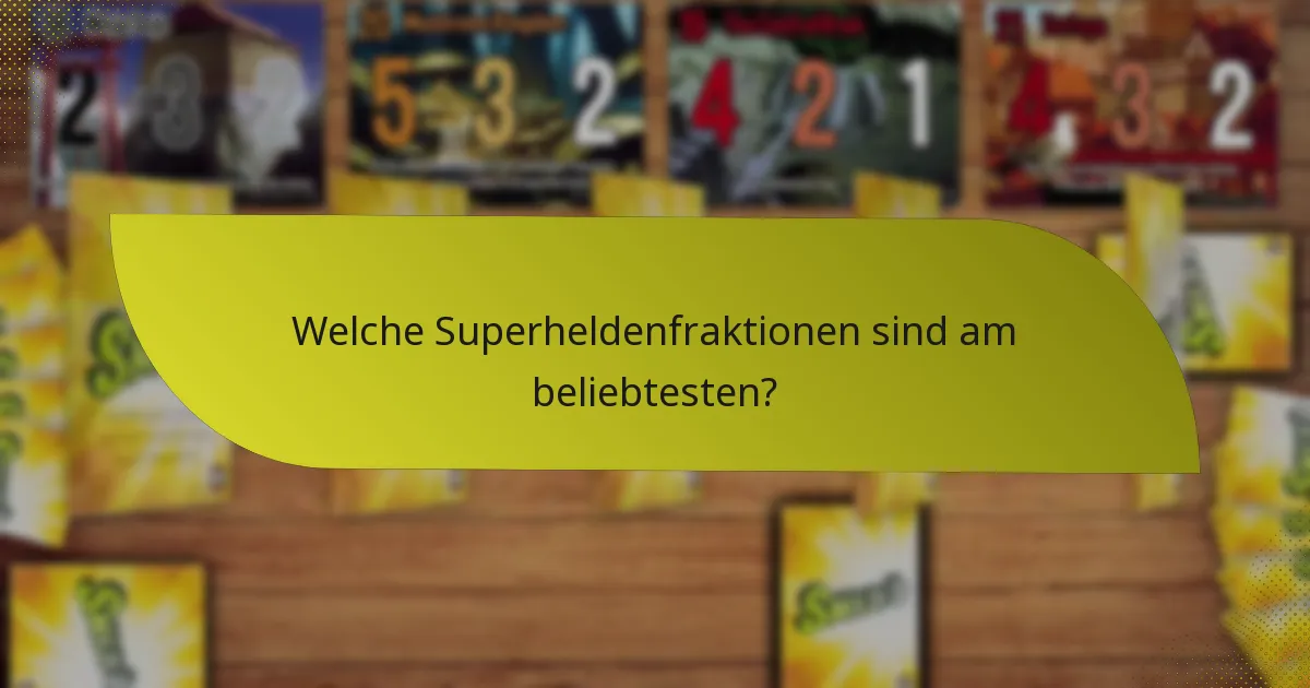 Welche Superheldenfraktionen sind am beliebtesten?