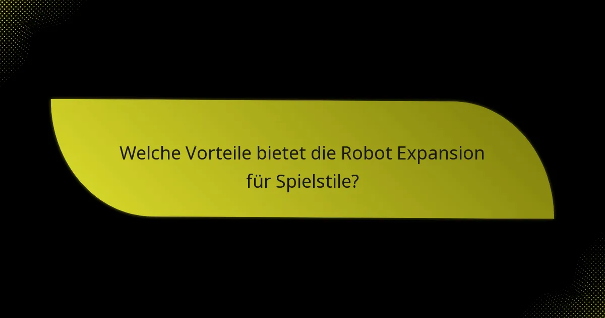 Wie können Spieler Strategien mit der Robot Expansion entwickeln?