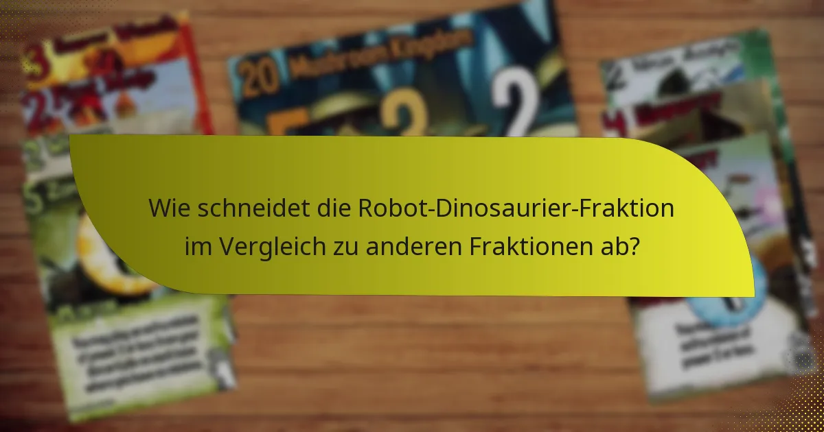 Wie schneidet die Robot-Dinosaurier-Fraktion im Vergleich zu anderen Fraktionen ab?