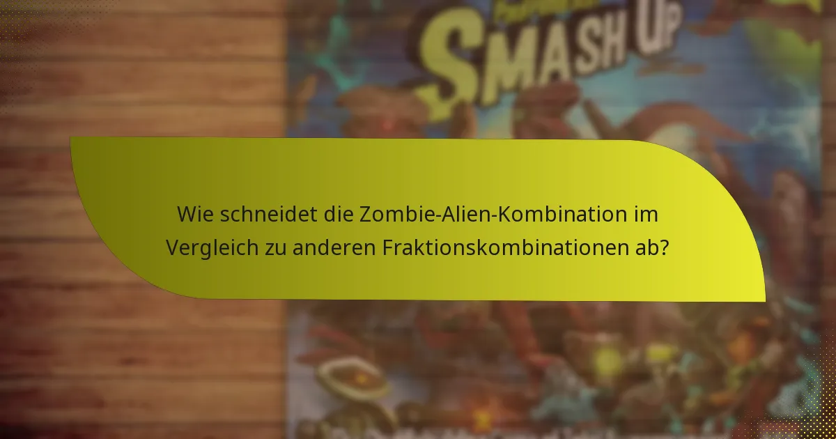 Wie schneidet die Zombie-Alien-Kombination im Vergleich zu anderen Fraktionskombinationen ab?