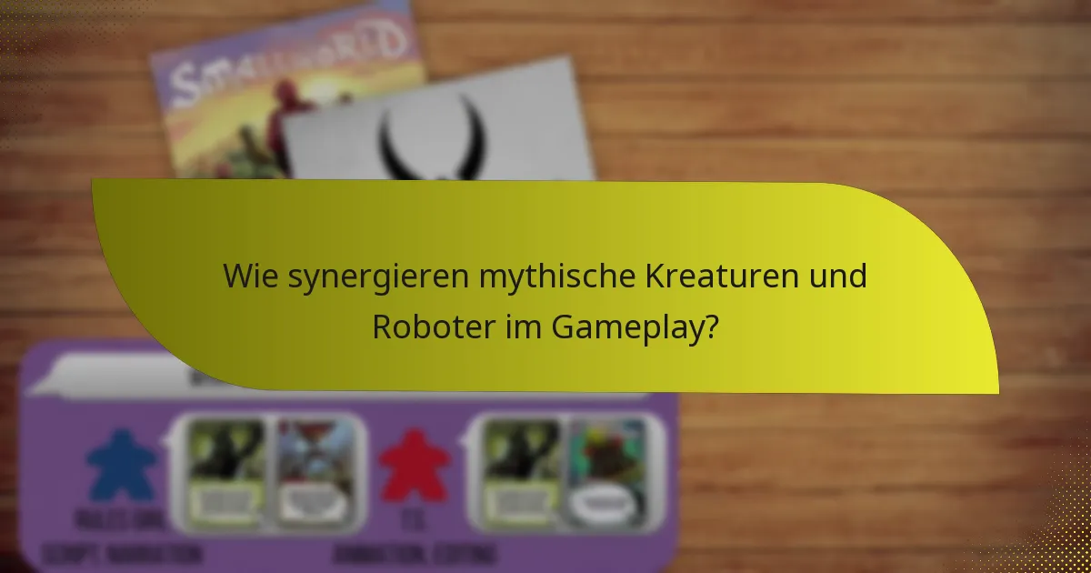 Wie synergieren mythische Kreaturen und Roboter im Gameplay?