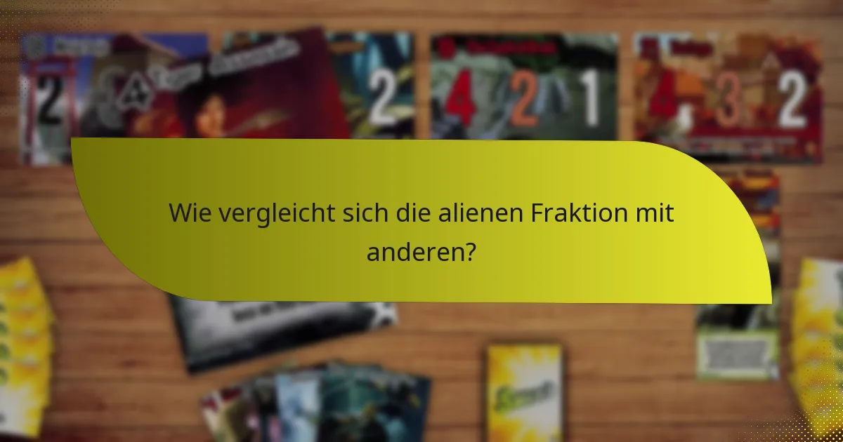 Wie vergleicht sich die alienen Fraktion mit anderen?